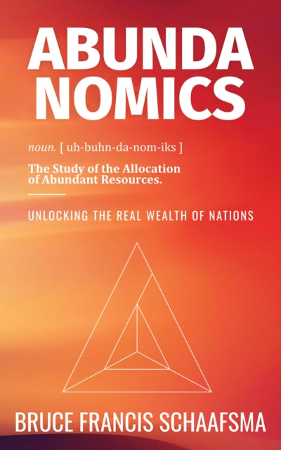 Abundanomics - Unlocking the Real Wealth of Nations-9781035826582