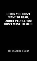 Story You Don't Want to Read, About People You Don't Want to Meet-9781035828081
