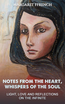 Notes from the Heart, Whispers of the Soul : Light, Love and Reflections on the Infinite-9781035830046