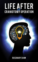 Life After a Craniotomy Operation-9781035833023
