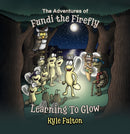 The Adventures of Fundi the Firefly : Learning To Glow-9781035834181
