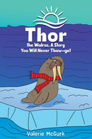 Thor the Walrus, A Story You Will Never Thaw-get-9781035835713
