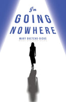 I'm Going Nowhere