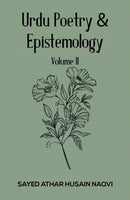 Urdu Poetry & Epistemology - Volume II-9781035839964