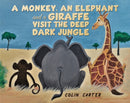 A Monkey, an Elephant and a Giraffe Visit the Deep, Dark Jungle-9781035840243