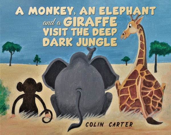 A Monkey, an Elephant and a Giraffe Visit the Deep, Dark Jungle-9781035840243