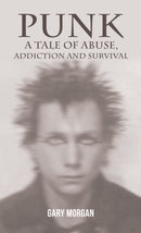Punk: A Tale of Abuse, Addiction and Survival-9781035840991