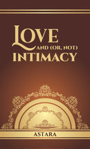 Love and (or, Not) Intimacy