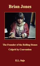 Brian Jones, the Founder of the Rolling Stones : Culprit by Convention-9781035842100