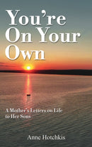 You're On Your Own : A Mother's Letters on Life to Her Sons-9781035843749
