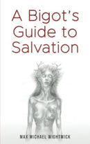 A Bigot's Guide to Salvation-9781035844173