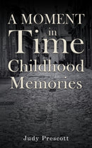 A Moment in Time: Childhood Memories-9781035844661