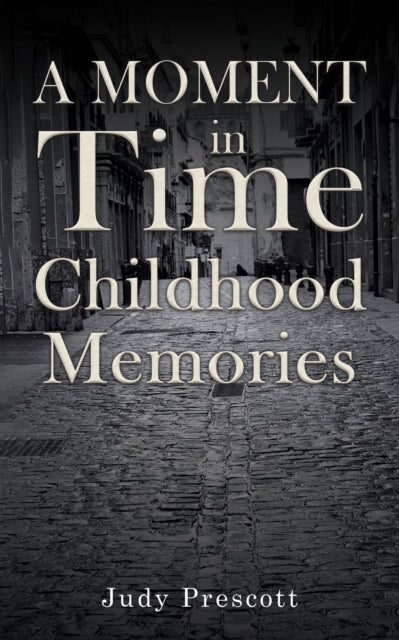 A Moment in Time: Childhood Memories-9781035844661