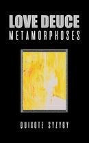Love Deuce Metamorphoses