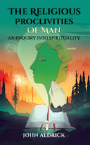 The Religious Proclivities of Man : An Enquiry Into Spirituality-9781035847808