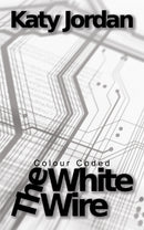 Colour Coded: The White Wire-9781035847853