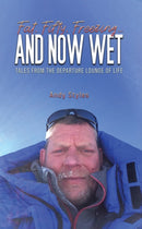 Fat, Fifty, Freezing... and Now Wet : Tales from the Departure Lounge of Life-9781035849161