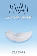 Mwah! My Wishes Are Here-9781035849536