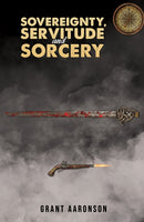 Sovereignty, Servitude and Sorcery