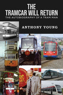 The Tramcar will Return : The Autobiography of a Tram Man-9781035853564