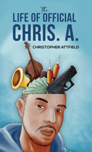 The Life of Official Chris. A.-9781035854554