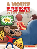 A Mouse in the House with a Man Called Dan and a Gent Called Kent