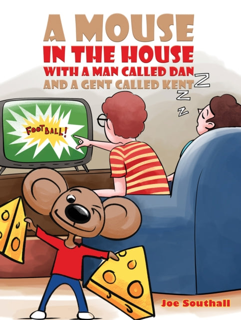 A Mouse in the House with a Man Called Dan and a Gent Called Kent-9781035855148