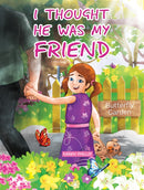 I Thought He Was My Friend