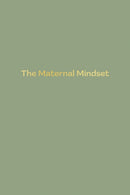 The Maternal Mindset