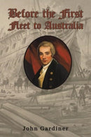 Before the First Fleet to Australia-9781035856442