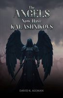 The Angels Now Have Kalashnikovs-9781035858750