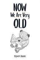 Now We Are Very Old