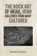 The Rock Art of Moab, Utah : Galleries from Many Cultures-9781035862214