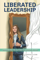 Liberated Leadership : Unmasking the Authentic Leader Within-9781035863044