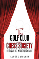 The Golf Club and Chess Society : Cultural Life at Bletchley Park-9781035864133