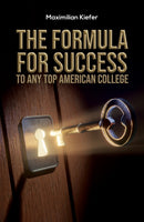 The Formula for Success to Any Top American College-9781035864331