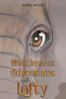 Wild Elephant Adventures with Lofty-9781035864485