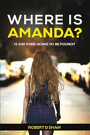 Where Is Amanda? : Is She Ever Going to Be Found?-9781035865062