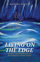 Living on the Edge : Monastic Spirituality and the Development of Inner Space-9781035865659