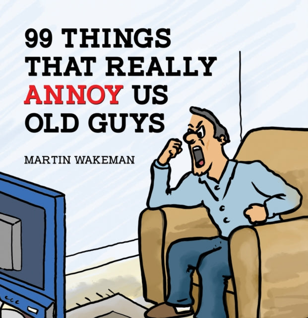 99 Things That Really Annoy Us Old Guys-9781035865697