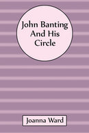 John Banting and His Circle-9781035865758
