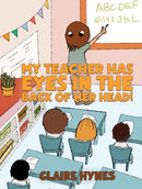 My Teacher has Eyes in the Back of her Head!-9781035866007