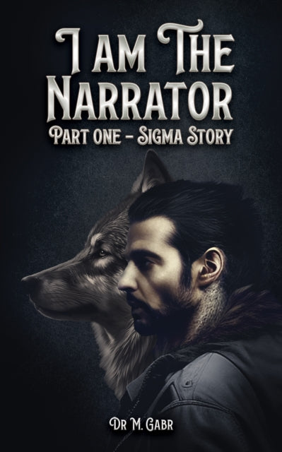 I am the Narrator : Part One - Sigma Story-9781035866618