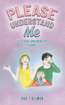 Please Understand Me : Let's Have and Bring up a Baby-9781035868599