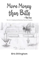 More Money than Bills - Part Two : The Art Of Creating And Restoring Financial Prosperity-9781035868766