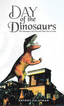 Day of the Dinosaurs : The Dinosaurs Are Out and They Are in Crete-9781035868889