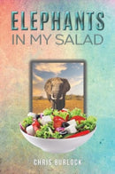 Elephants in My Salad : Some Wild Tales of Life in the African Bush-9781035869121
