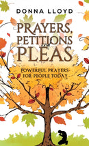 Prayers, Petitions and Pleas : Powerful Prayers for People Today-9781035869503