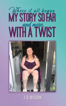 Where It All Began: My Story So Far and More, With a Twist-9781035870097