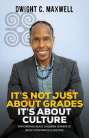 It's Not Just About Grades; It's About Culture : Empowering Black Children: 12 Ways to Boost Confidence & Success-9781035871414